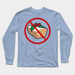 Say no to Christmas fruit cake design Long Sleeve T-Shirt